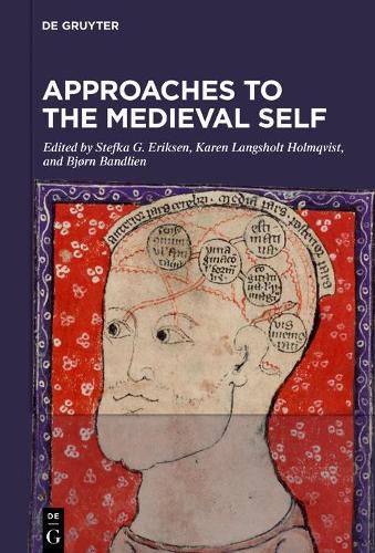 Cover image for Approaches to the Medieval Self: Representations and Conceptualizations of the Self in the Textual and Material Culture of Western Scandinavia, c. 800-1500