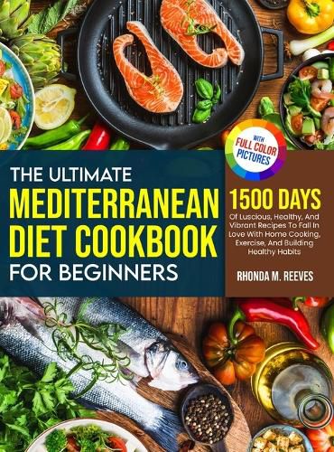 Cover image for The Ultimate Mediterranean Diet Cookbook For Beginners (Full Color Version)