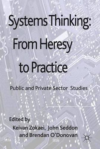Cover image for Systems Thinking: From Heresy to Practice: Public and Private Sector Studies