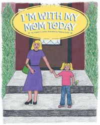 Cover image for I'm with My Mom Today