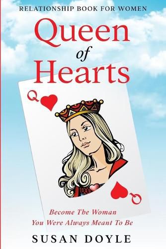 Cover image for Relationship Book For Women: Queen of Hearts - Become The Woman You Were Always Meant To Be