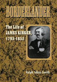 Cover image for Borderlander: The Life of James Kirker, 1793-1852