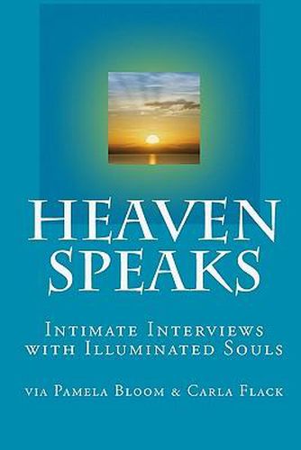 Cover image for Heaven Speaks: Intimate Interviews with Illuminated Souls