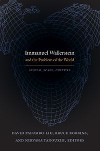 Cover image for Immanuel Wallerstein and the Problem of the World: System, Scale, Culture