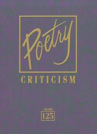 Cover image for Poetry Criticism, Volume 125: Excerpts from Criticism of the Works of the Most Significant and Widely Studied Poets of World Literature