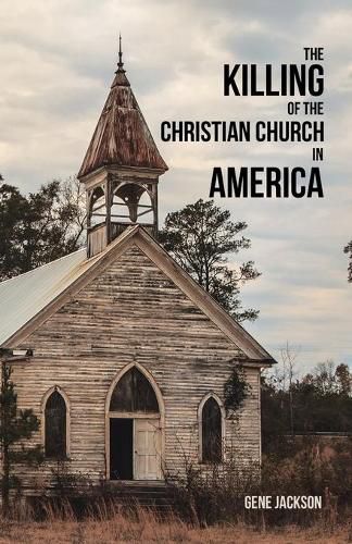 Cover image for The Killing of the Christian Church in America