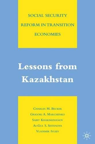 Social Security Reform in Transition Economies: Lessons from Kazakhstan