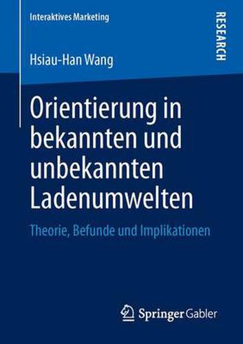 Cover image for Orientierung in Bekannten Und Unbekannten Ladenumwelten: Theorie, Befunde Und Implikationen