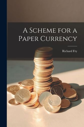 Cover image for A Scheme for a Paper Currency