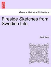 Cover image for Fireside Sketches from Swedish Life.