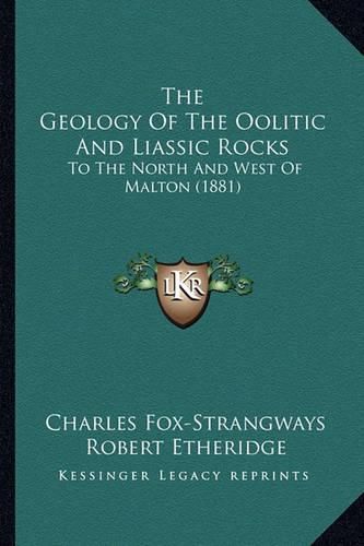 The Geology of the Oolitic and Liassic Rocks: To the North and West of Malton (1881)