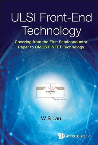 Cover image for Ulsi Front-end Technology: Covering From The First Semiconductor Paper To Cmos Finfet Technology