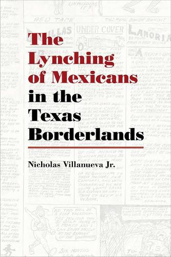 Cover image for The Lynching of Mexicans in the Texas Borderlands