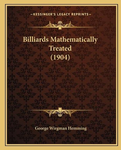 Cover image for Billiards Mathematically Treated (1904)