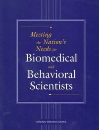 Cover image for Meeting the Nation's Needs for Biomedical and Behavioral Scientists