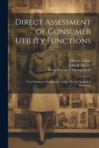 Cover image for Direct Assessment of Consumer Utility Functions