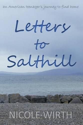 Cover image for Letters to Salthill: An American Teenager's Journey to Find Home