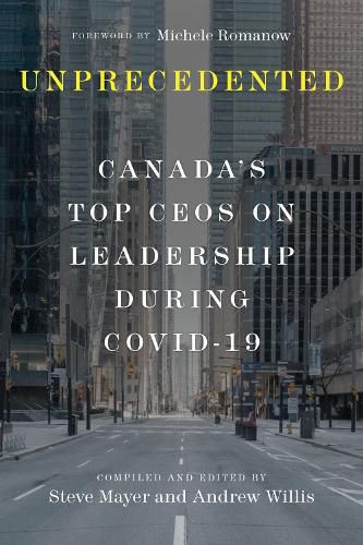 Cover image for Unprecedented: Canada's Top CEOs on Leadership During Covid-19