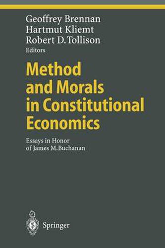 Method and Morals in Constitutional Economics: Essays in Honor of James M. Buchanan