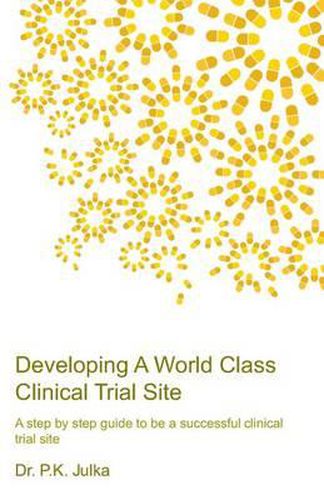 Cover image for Developing A World Class Clinical Trial Site, Edition 2