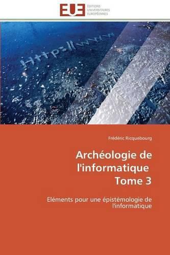 Cover image for Arch ologie de l'Informatique Tome 3