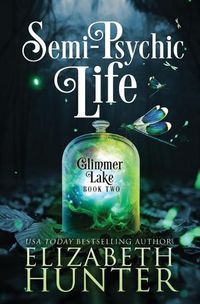 Cover image for Semi-Psychic Life: A Paranormal Women's Fiction Novel