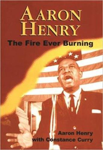 Aaron Henry: The Fire Ever Burning