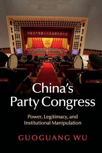 Cover image for China's Party Congress: Power, Legitimacy, and Institutional Manipulation