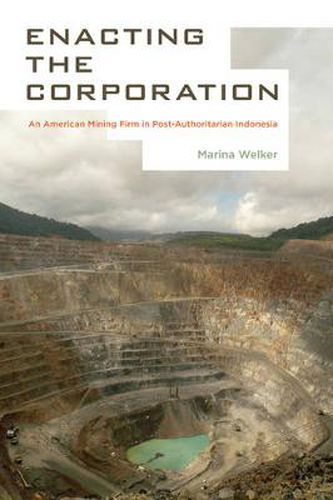 Cover image for Enacting the Corporation: An American Mining Firm in Post-Authoritarian Indonesia