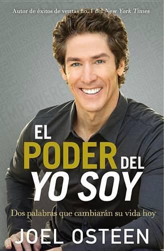 Cover image for El Poder del Yo Soy: DOS Palabras Que Cambiaran Su Vida Hoy