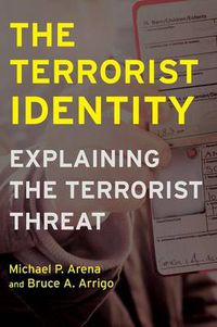 Cover image for The Terrorist Identity: Explaining the Terrorist Threat