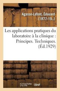 Cover image for Les Applications Pratiques Du Laboratoire A La Clinique:: Principes. Techniques. Interpretation Des Resultats (4e Edition)