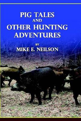 Cover image for Pig Tales and Other Hunting Adventures