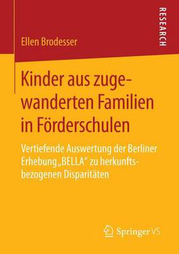 Cover image for Kinder aus zugewanderten Familien in Foerderschulen: Vertiefende Auswertung der Berliner Erhebung  BELLA  zu herkunftsbezogenen Disparitaten