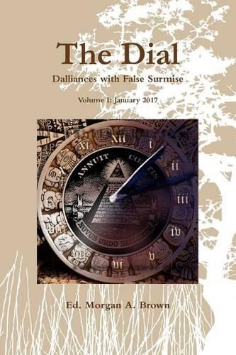 Cover image for The Dial: Dalliances with False Surmise (Volume I)