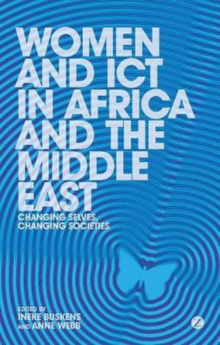 Cover image for Women and ICT in Africa and the Middle East: Changing Selves, Changing Societies