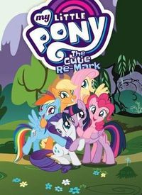 Cover image for My Little Pony: The Cutie Re-Mark