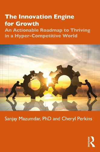 Cover image for The Innovation Engine for Growth: An Actionable Roadmap to Thriving in a Hyper-Competitive World