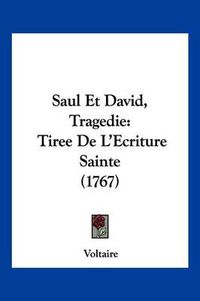 Cover image for Saul Et David, Tragedie: Tiree de L'Ecriture Sainte (1767)