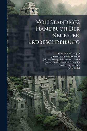 Cover image for Vollstaendiges Handbuch Der Neuesten Erdbeschreibung