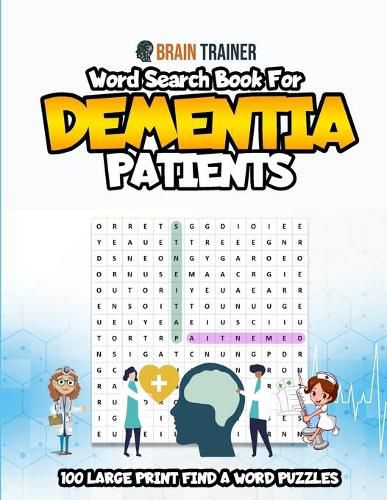 Cover image for Word Search Book for Patients with Dementia - 100 Large Print Find a Word Puzzles