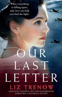 Cover image for Our Last Letter: Absolutely gripping, epic and heartbreaking World War 2 historical fiction