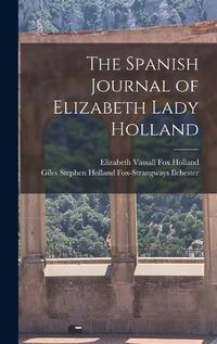 Cover image for The Spanish Journal of Elizabeth Lady Holland