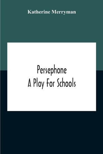 Cover image for Persephone: A Play For Schools