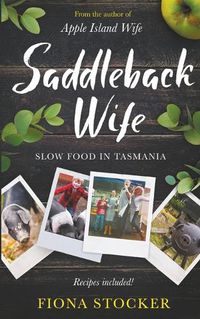 Cover image for Saddleback Wife - Slow Food in Tasmania