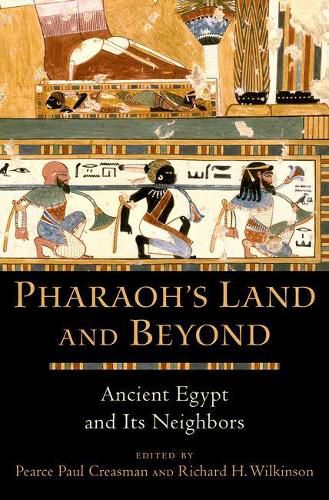 Pharaoh's Land and Beyond: Ancient Egypt and Its Neighbors