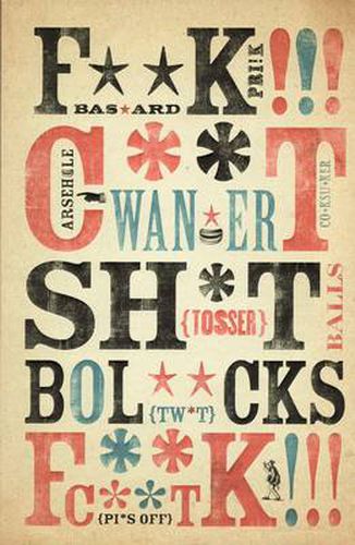 Cover image for Filthy English: The How, Why, When And What Of Everyday Swearing