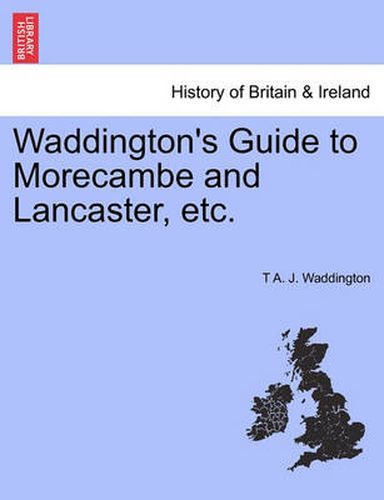 Cover image for Waddington's Guide to Morecambe and Lancaster, Etc.