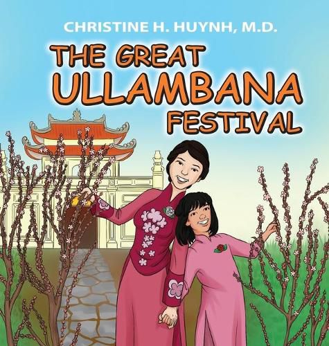 Cover image for The Great Ullambana Festival: A Children's Book On Love For Our Parents, Gratitude, And Making Offerings - Kids Learn Through The Story of Moggallana