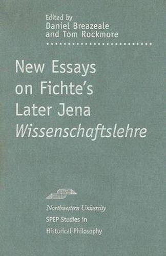 Cover image for New Essays on Fichte's Later Jena   Wissenschaftslehre